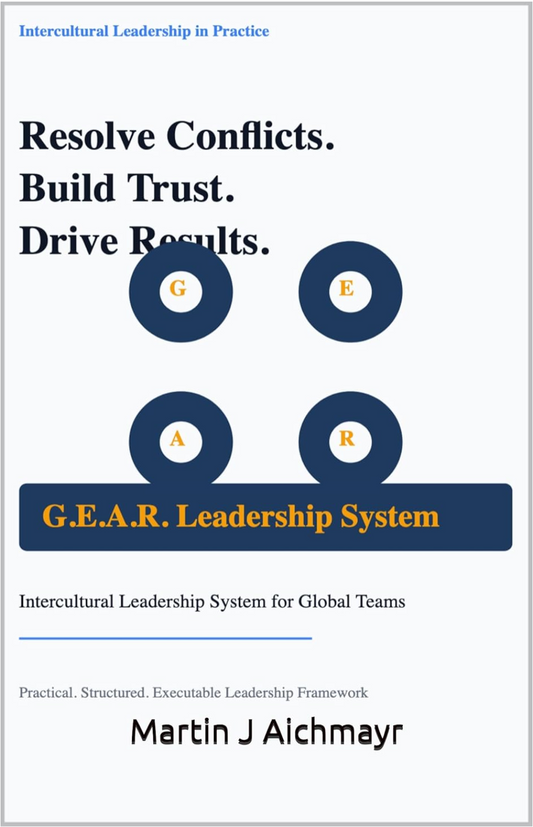 Intercultural Leadership in Practice – G.E.A.R. Leadership System by Martin J. Aichmayr